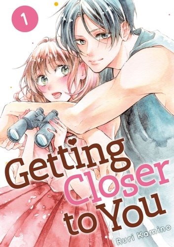 Getting closer to you by Ruri Kamino Vol 1 manga cover